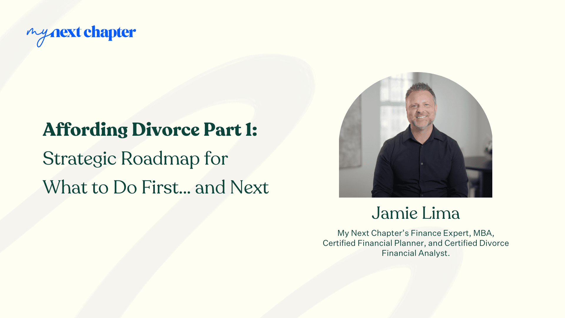 Preparing to Decide: Affording Divorce: Strategic Roadmap for What to Do First... and Next