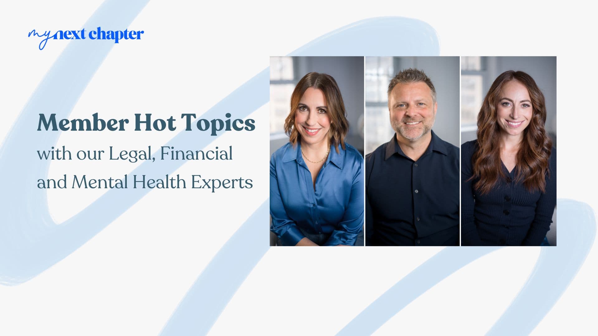 Your Divorce Roadmap: Member Hot Topics with our Legal, Financial, and Mental Health Experts