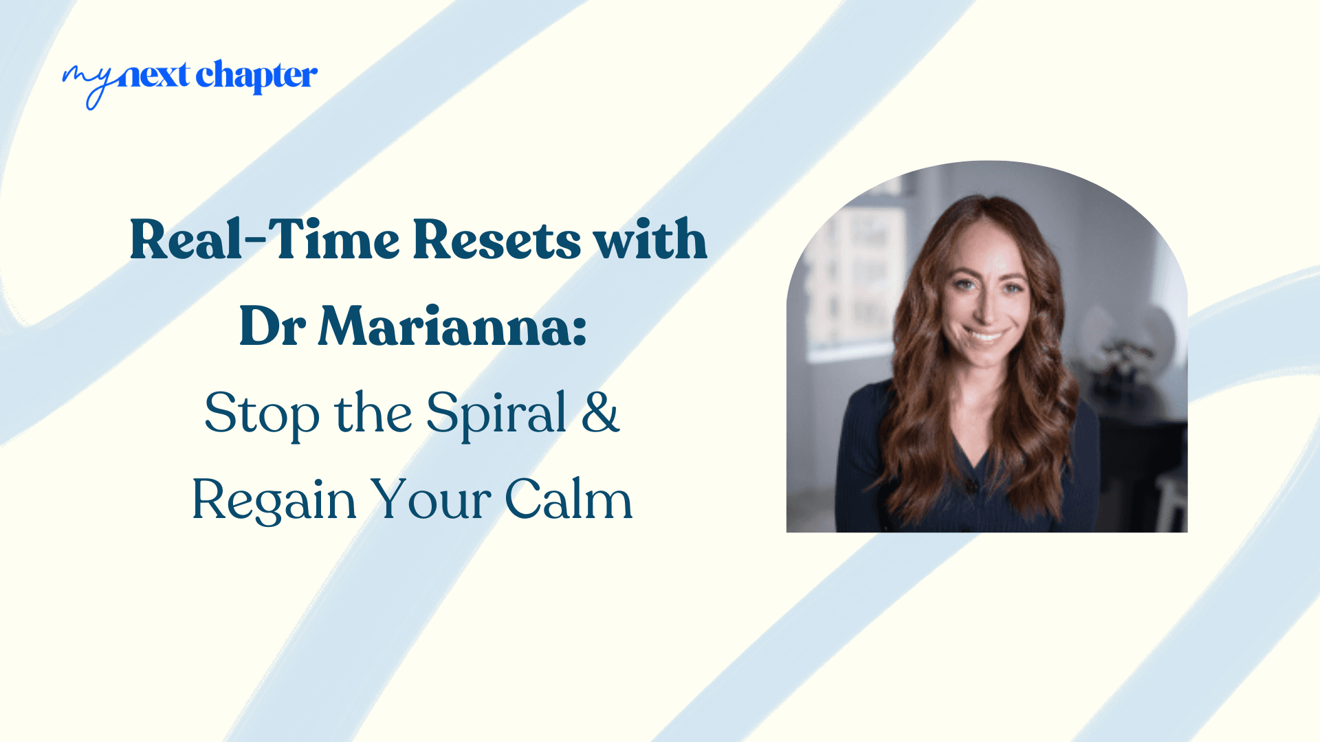 Real-Time Resets with Dr Marianna: Stop the Spiral & Regain Your Calm