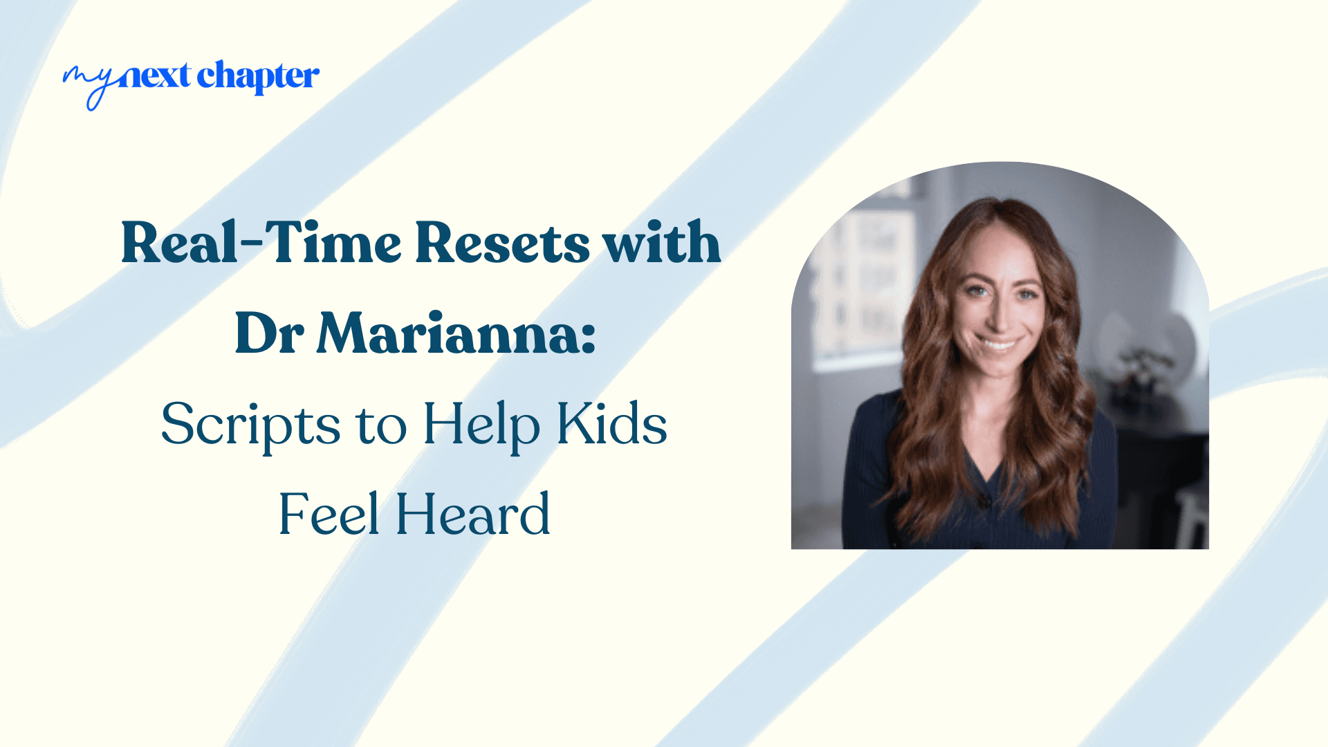 Real-Time Resets with Dr Marianna: Scripts to Help Kids Feel Heard
