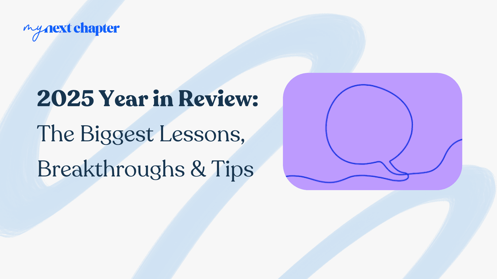 2025 Year in Review: The Biggest Lessons, Breakthroughs & Tips