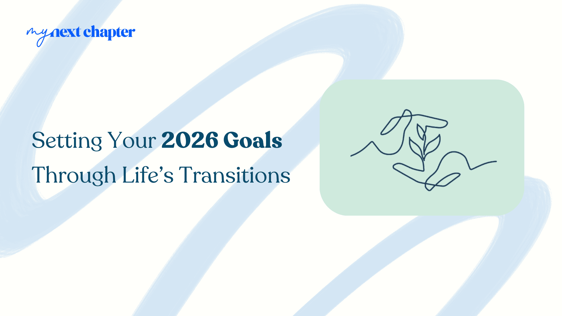 Setting Your 2026 Goals Through Life’s Transitions