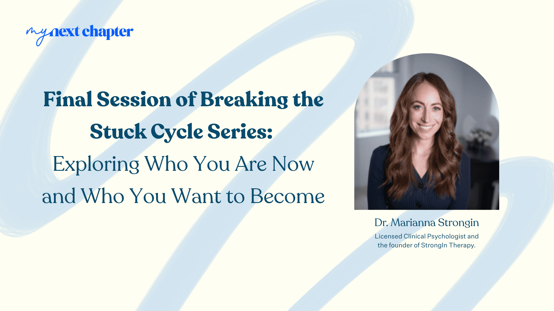 Final Session of Breaking the Stuck Cycle Series: Exploring Who You Are Now and Who You Want to Become