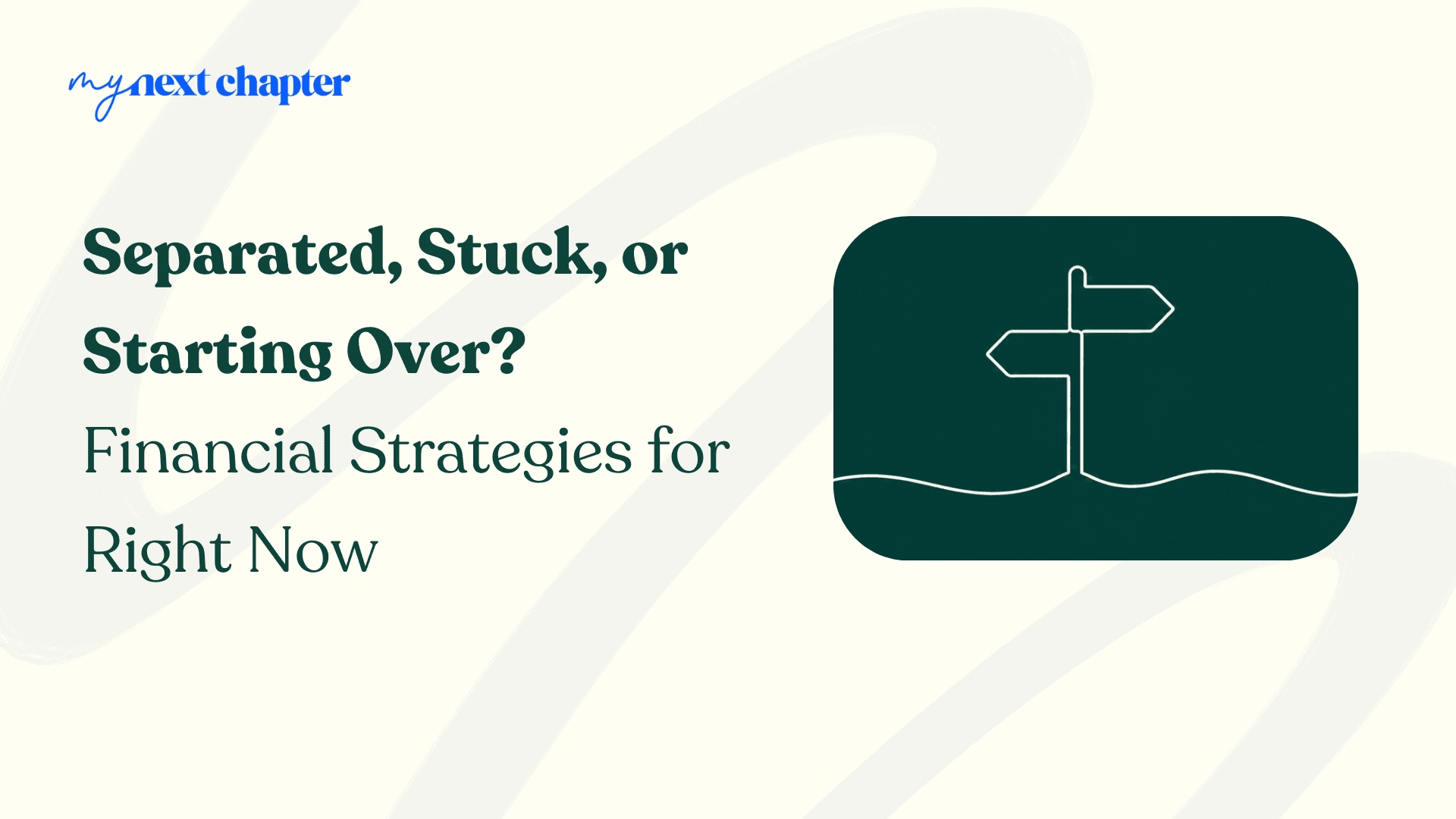 Separated, Stuck, or Starting Over? Financial Strategies for Right Now
